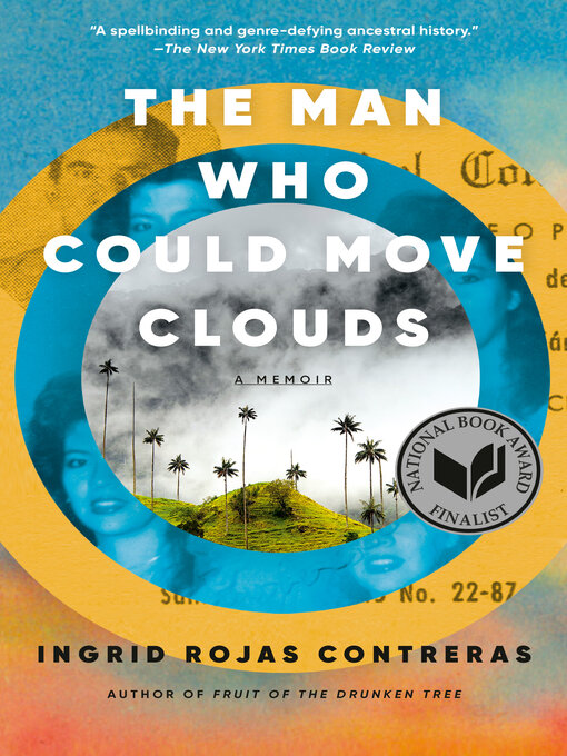 Title details for The Man Who Could Move Clouds by Ingrid Rojas Contreras - Available